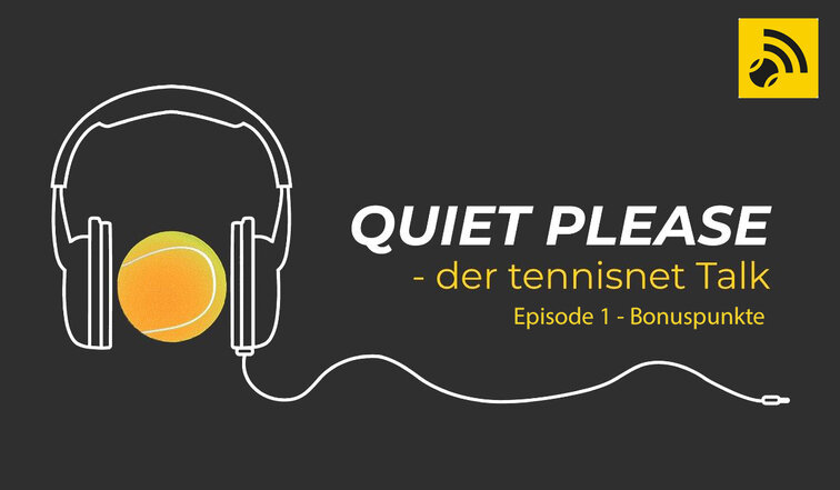 Quiet, please - der tennisnet Podcast