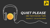 Quiet, please - der tennisnet-Podcast Quiet, please - der tennisnet-Podcast